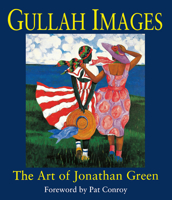 Gullah Images: The Art of Jonathan Green 1570031452 Book Cover
