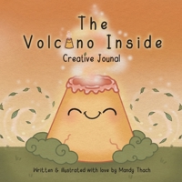 The Volcano Inside - Creative Journal: A gentle place to draw, reflect and care for your feelings. 1764286030 Book Cover