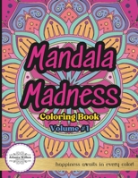 Mandala Madness Volume 1: Adult Coloring Book, Stress Relieving Mandala Designs For Relaxation B0CSK8WH3M Book Cover