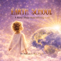 Earth School: A Story About Remembering Love B0GYG9HZ78 Book Cover