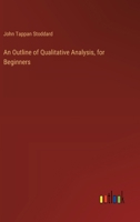 An Outline of Qualitative Analysis, for Beginners 336895766X Book Cover