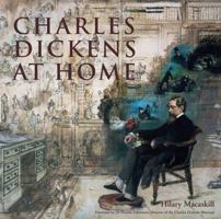 Charles Dickens at Home 071123227X Book Cover