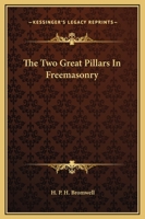 The Two Great Pillars In Freemasonry 1425305946 Book Cover