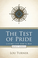 The Test of Pride : The Test of a Man 1733118683 Book Cover