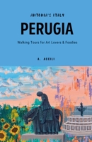 Antonia's Italy - Perugia - Walking Tours for Art Lovers & Foodies B0FRTKNLCV Book Cover