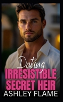 Dating Irresistible Secret Heir: An Age Gap Billionaire Romance B0DVPSD3KL Book Cover