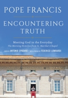 Encountering Truth: Meeting God in the Everyday 1101903015 Book Cover