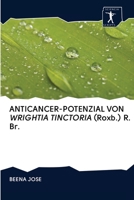 ANTICANCER-POTENZIAL VON WRIGHTIA TINCTORIA (Roxb.) R. Br. 620092063X Book Cover