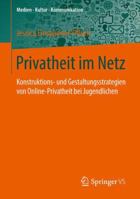 Privatheit im Netz: Konstruktions- und Gestaltungsstrategien von Online-Privatheit bei Jugendlichen (Medien • Kultur • Kommunikation) 3658136782 Book Cover