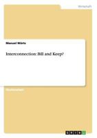 Interconnection: Bill and Keep? 3656449937 Book Cover