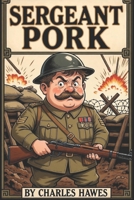 Sargent Pork B0D8B9DBRM Book Cover