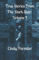 True Stories From The Dark Side: Volume 1 B0CFNYF8DZ Book Cover