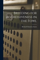 Breeding for Aggressiveness in the Fowl 1014680581 Book Cover
