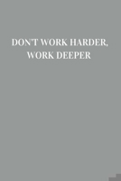 Don't work harder, work deeper: Lined notebook 171292284X Book Cover