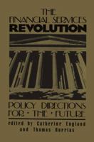 The Financial Services Revolution: Policy Directions for the Future (Innovations in Financial Markets and Institutions) 9401079714 Book Cover