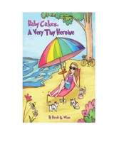 BABY CAKES, A VERY TINY HEROINE B09NH474LH Book Cover