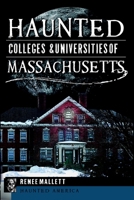 Haunted Colleges & Universities of Massachusetts (Haunted America) 1609498496 Book Cover