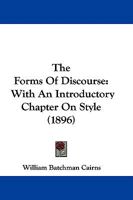 The Forms Of Discourse: With An Introductory Chapter On Style 1437408885 Book Cover