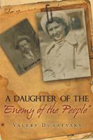 A Daughter of the Enemy of the People 1477586423 Book Cover