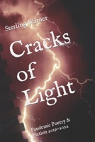 Cracks of Light: Pandemic Poetry & Fiction 2019-2022 B0BMZBGCJR Book Cover