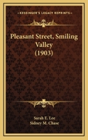 Pleasant Street, Smiling Valley (Classic Reprint) 110436431X Book Cover