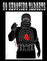 50 Shooting Targets 8.5" x 11" - Silhouette, Target or Bullseye: Great for all firearms, rifles, pistols, AirSoft, BB & Pellet guns 154111132X Book Cover