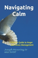 Navigating Calm: A Holistic Guide to Anger and Stress Management B0F4LWQKJF Book Cover
