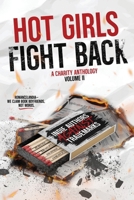 Hot Girls Fight Back: An Indie Authors Against Trademarks Charity Anthology Volume 2 B0H8BMRTTL Book Cover