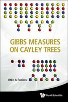 Gibbs Measures on Cayley Trees 9814513377 Book Cover