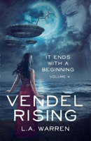 Vendel Rising: Vol 4: It Ends With a Beginning B0DWRWYQ6Y Book Cover