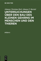 Untersuchungen über den Bau des kleinen Gehirns im Menschen und den Thieren 3112667352 Book Cover