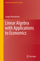 Linear Algebra with Applications to Economics (Classroom Companion: Economics) 3031686810 Book Cover