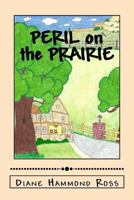 Peril on the Prairie: A Young Boy Defends His Honor 1466277513 Book Cover