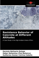 Resistance Behavior of Concrete at Different Altitudes: A Case Study in the High Andean Areas of Peru 6203397423 Book Cover