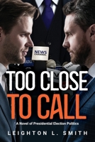 Too Close To Call B0CN2YRZRY Book Cover
