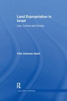 Land Expropriation in Israel: Law, Culture, and Society 1138249270 Book Cover