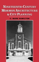 Nineteenth-Century Mormon Architecture and City Planning 0195075056 Book Cover