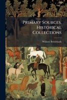 Primary Sources, Historical Collections 1024301583 Book Cover