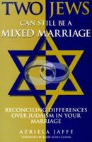 Two Jews Can Still Be a Mixed Marriage 1564144739 Book Cover