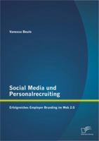 Social Media Und Personalrecruiting: Erfolgreiches Employer Branding Im Web 2.0 3842890044 Book Cover