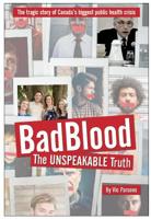 BAD BLOOD, The Unspeakable Truth 0888902921 Book Cover