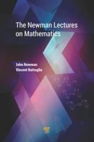 The Newman Lectures on Mathematics 9814774251 Book Cover