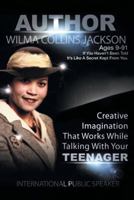 Creative Imagination that Works While Talkin With Your Teenager 1456866613 Book Cover