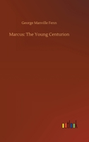 Marcus: The Young Centurion 1518653669 Book Cover