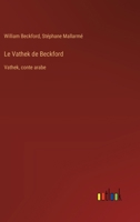 Le Vathek de Beckford: Vathek, conte arabe 3385031559 Book Cover