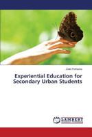 Experiential Education for Secondary Urban Students 3659119423 Book Cover
