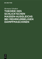 Theorie Des Schlick'schen Massen-Ausgleichs Bei Mehrkurbeligen Dampfmaschinen 3111116360 Book Cover