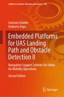 Embedded Platforms for Uas Landing Path and Obstacle Detection II: Navigation Support Systems for Urban Air Mobility Operations 3031597532 Book Cover