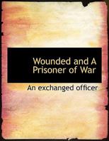 Wounded and a Prisoner of War 1018309179 Book Cover