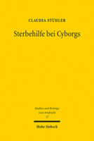 Sterbehilfe Bei Cyborgs: Technische Implantate Am Lebensende 3161614607 Book Cover